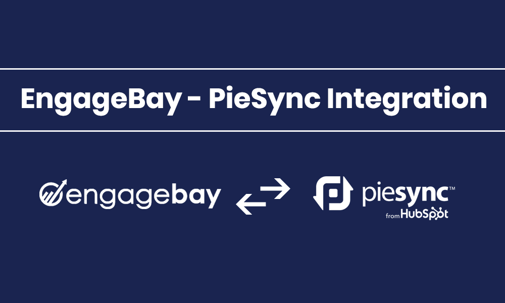 EngageBay-PieSync Integration For Better Information Management
