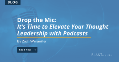 Drop the Mic: It's Time to Elevate Your Thought Leadership with Podcasts