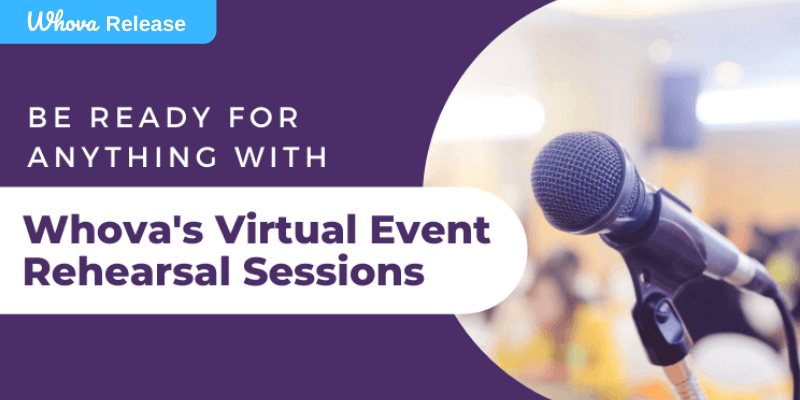 Be Ready for Anything with Whova's Virtual Event Rehearsal Sessions