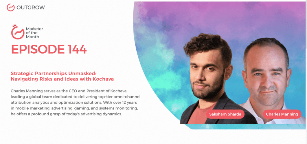 EPISODE 144: Strategic Partnerships Unmasked: Navigating Risks and Ideas with Kochava
