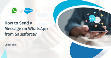 How to Send a WhatsApp Message from Salesforce Effectively