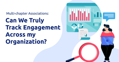Multi-Chapter Associations: Can We Truly Track Engagement Across my Organization?