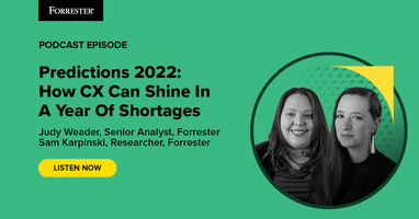 Predictions 2022: How CX Can Shine In A Year Of Shortages