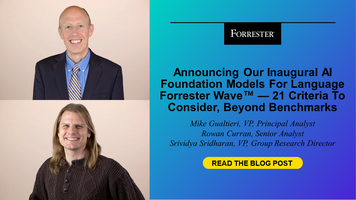 Announcing Our Inaugural AI Foundation Models For Language Forrester Wave™ - 21 Criteria To Consider, Beyond Benchmarks