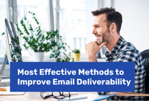 Most Effective Methods to Improve Email Deliverability