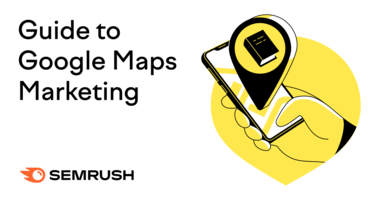 Google Maps Marketing: The Full Guide for 2021