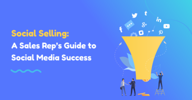 Social Selling: A Sales Reps Guide to Social Media Success
