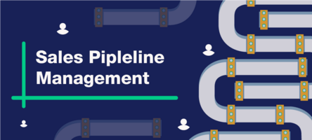 Sales Pipeline Management: A Detailed guide