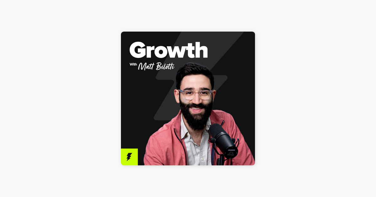 ‎Growth with Matt Bilotti: Why Copywriting Is The Most Underrated Growth Skill And How To Get Better At It (With GrowClass' Sarah Stockdale) on Apple Podcasts