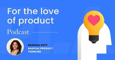 Creating products that make a positive impact with Radhika Dutt