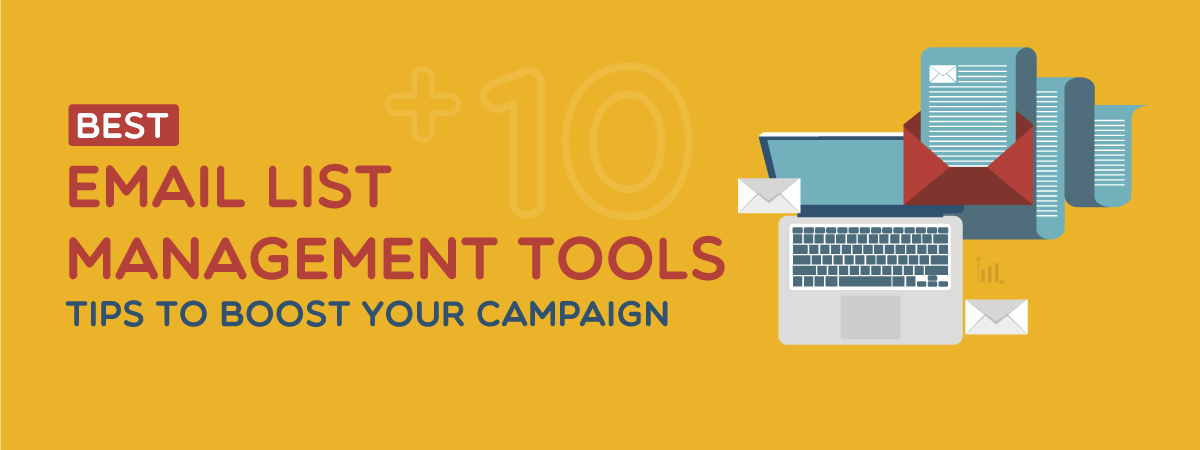 10+ Best Email List Management Tools & Tips To Boost Your Campaign