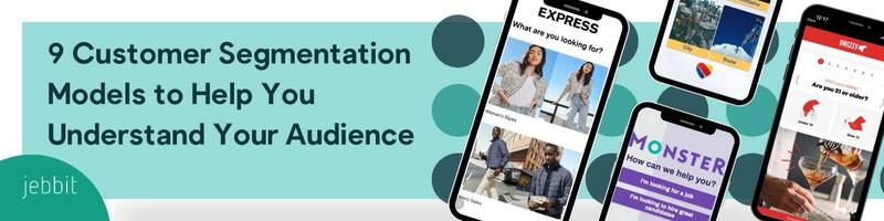 9 Customer Segmentation Models to Help You Understand Your Audience