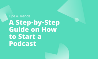 A Step-by-Step Guide on How to Start a Podcast