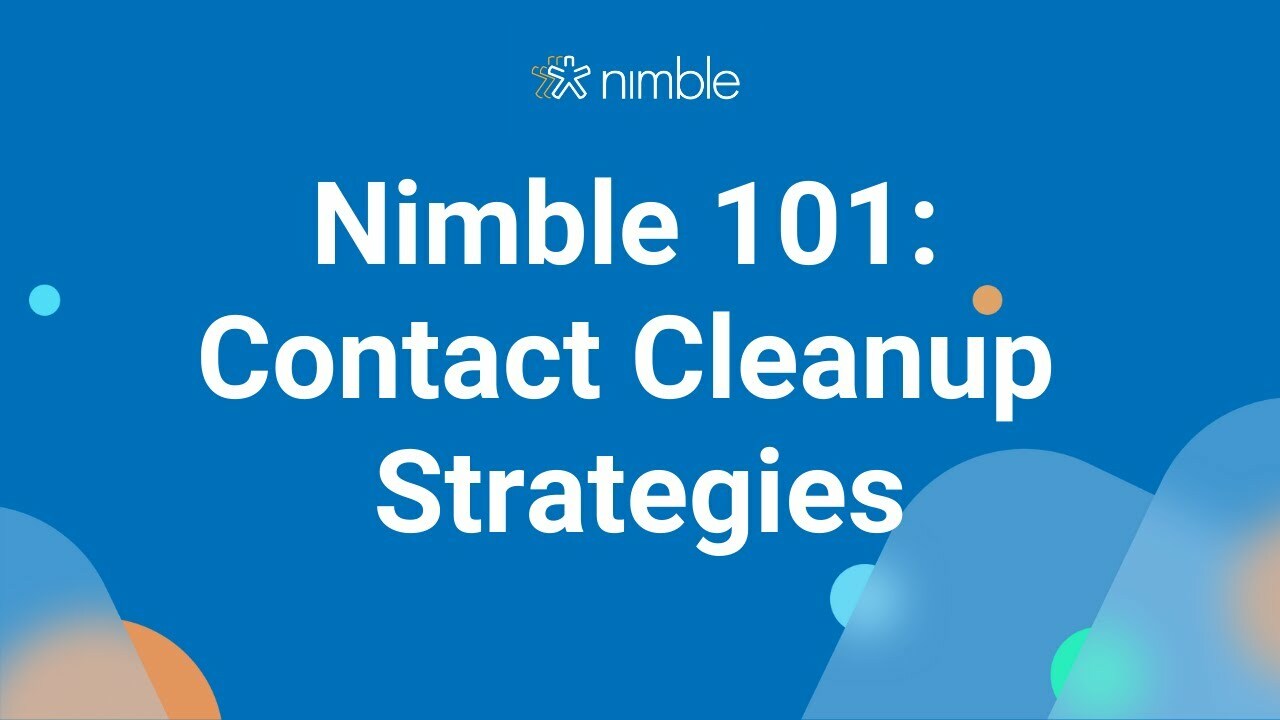 Nimble 101: Contact Cleanup Strategies Nov 3rd, 2021