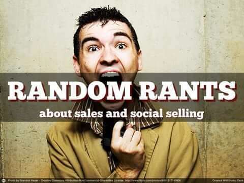 Rants About Sales and Social Selling