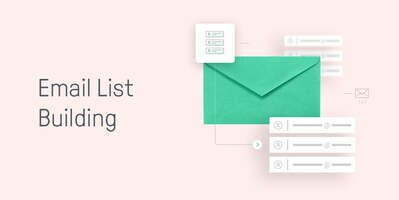 Build an Email List with These 9 Killer Strategies in 2021 & Beyond