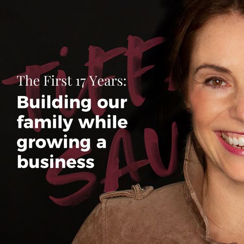 The First 17 Years: Building our family while growing a business