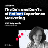 Podcast: The Do's and Don'ts of Patient Experience Marketing
