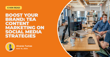 Boost Your Brand: Tea Content Marketing on Social Media Strategies