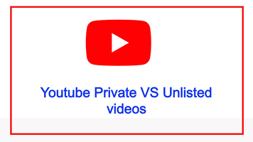 Youtube Private vs Unlisted Videos: When Should You Use Each Setting?