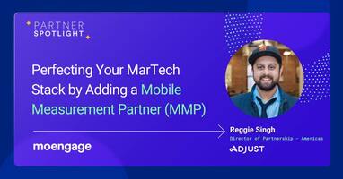 [Partner Spotlight] Perfecting Your MarTech Stack by Adding a Mobile Measurement Partner