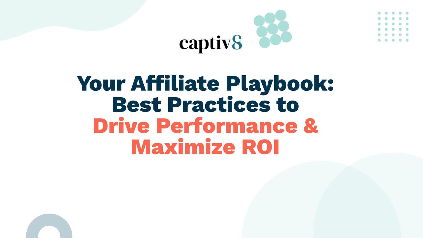 Your Affiliate Playbook: Best Practices to Drive Performance and Maximize ROI