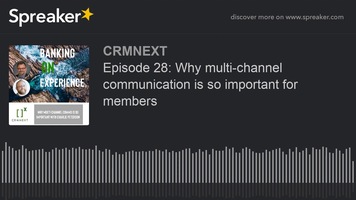 Episode 28: Why multi-channel communication is so important for members