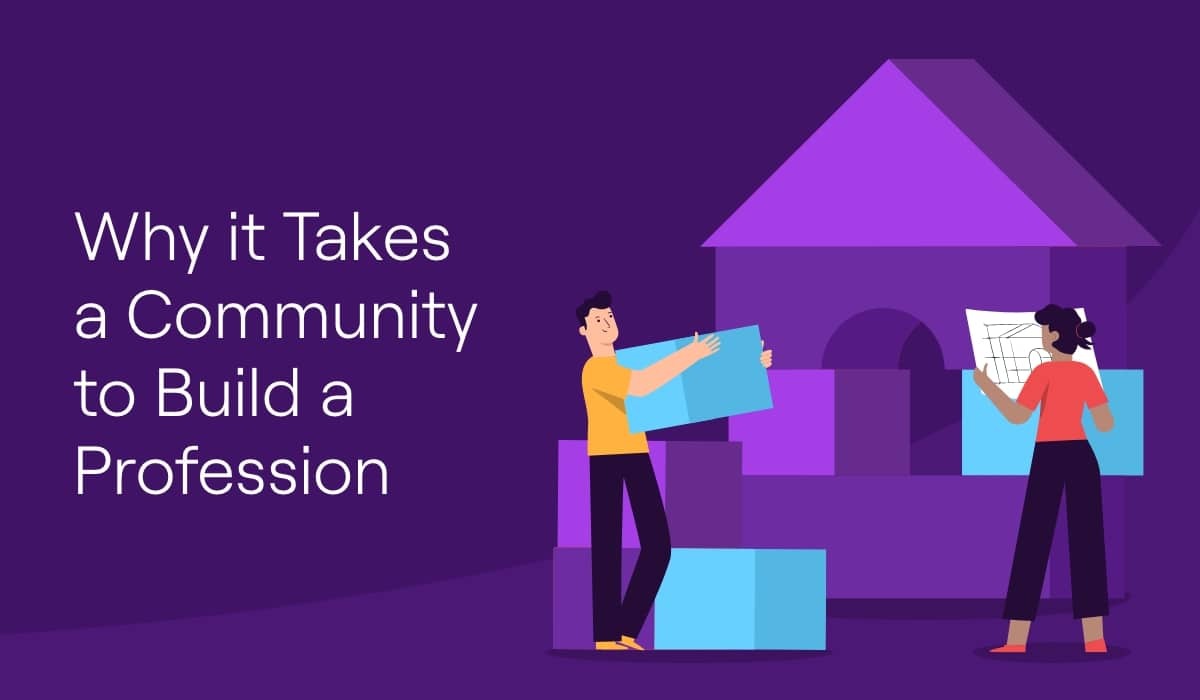 Why it Takes a Community to Build a Profession