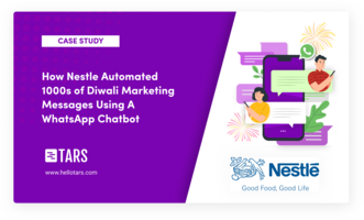 How Nestle Automated 1000s of Diwali Marketing Messages Using A WhatsApp Chatbot - Tars Blog