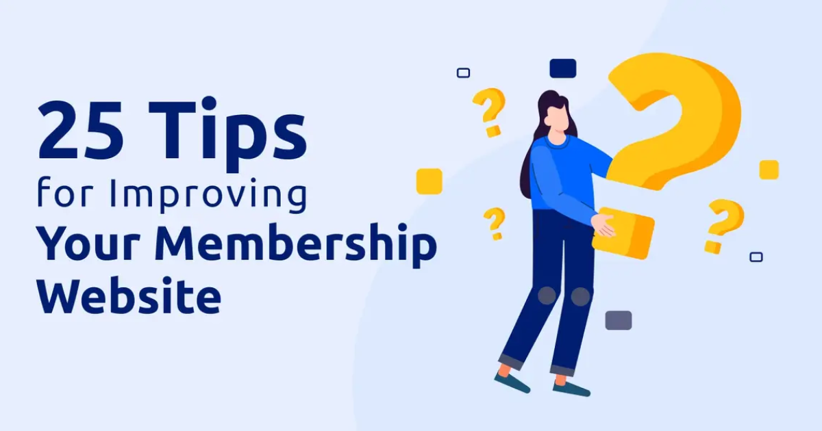 25 Actionable Tips for Improving User Experience on Your Membership Website and Boosting Member Engagement