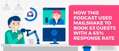 How This Podcast Used Mailshake to Book 63 Guests with a 65% Response Rate