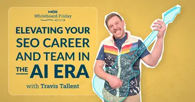 Elevating Your SEO Career and Team in the AI Era - Whiteboard Friday