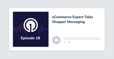 eCommerce Expert Talks Shopper Messaging