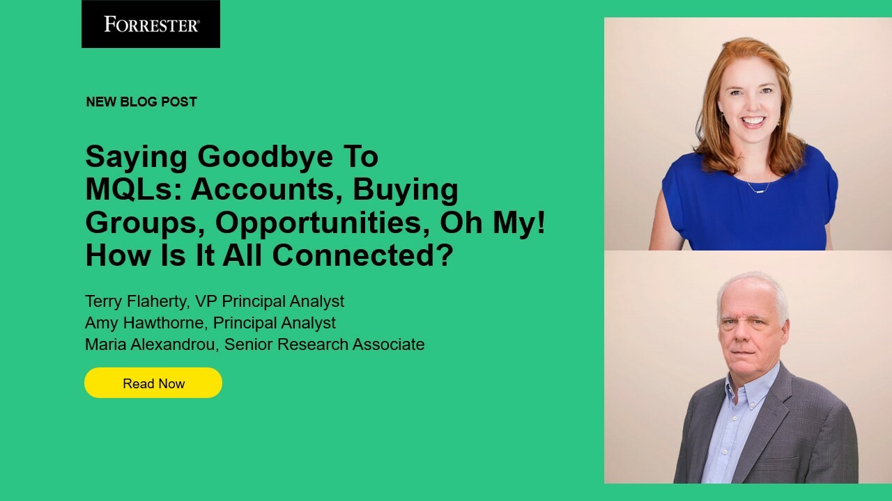 Saying Goodbye To MQLs: Accounts, Buying Groups, Opportunities, Oh My! How Is It All Connected?
