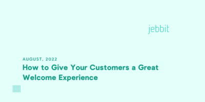 How to Give Your Consumers a Great Welcome Experience 