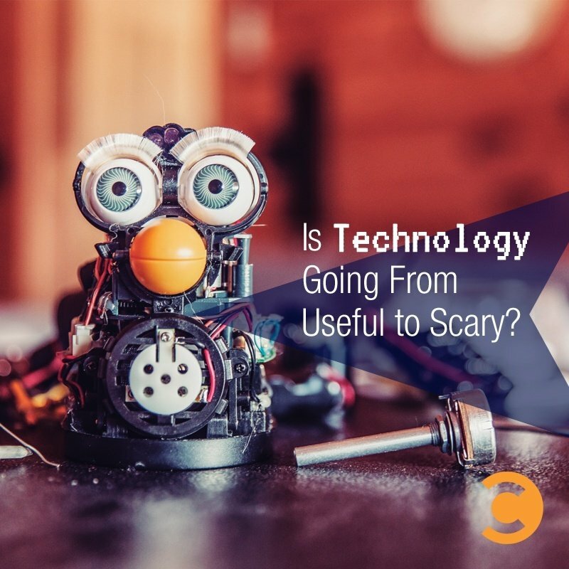 Is Technology Going From Useful to Scary