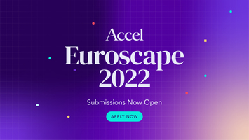 Accel - Accel 2022 Euroscape: Apply Now!