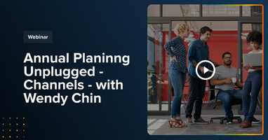 Annual Planning Unplugged – Channels – with Wendy Chin