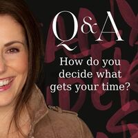 Q&A: How do you decide what gets your time?