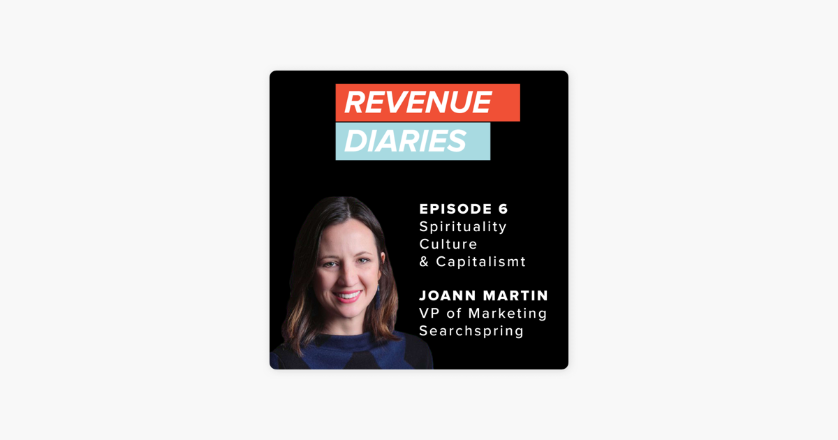 ‎Revenue Diaries: Episode 6 : JoAnn Martin : Spirituality, Culture & Capitalism on Apple Podcasts