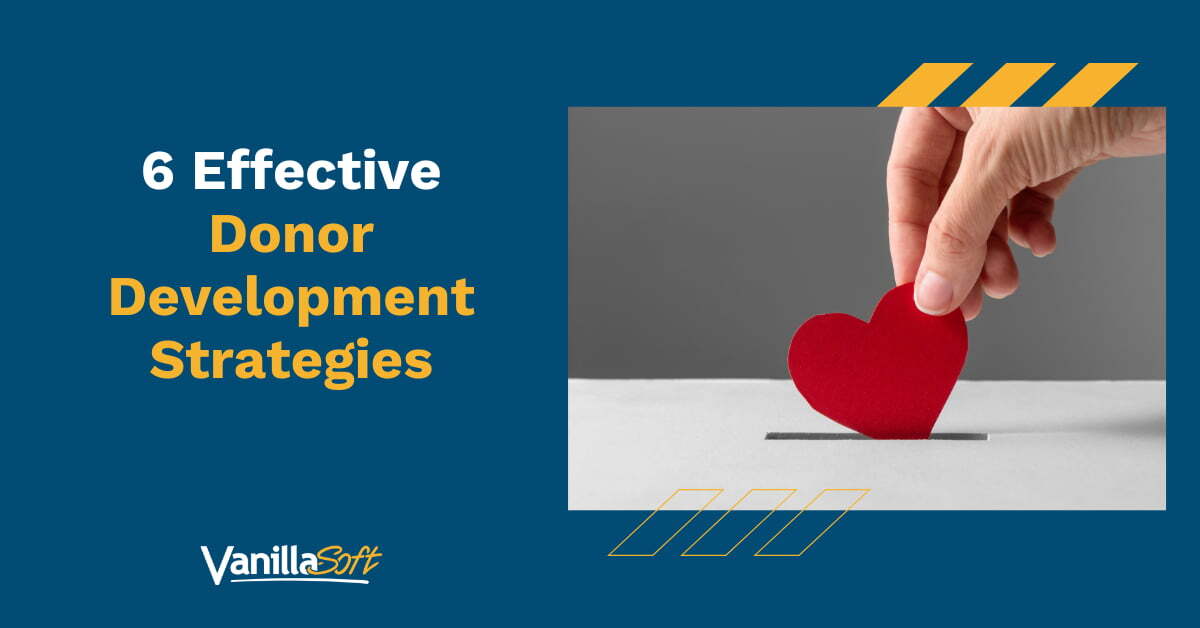 6 Effective Donor Development Strategies