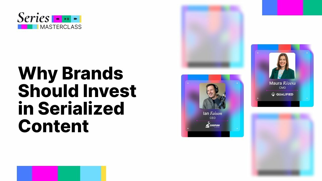 Why Brands Should Invest in Serialized Content | Ian Faison | Goldcast's Series Masterclass