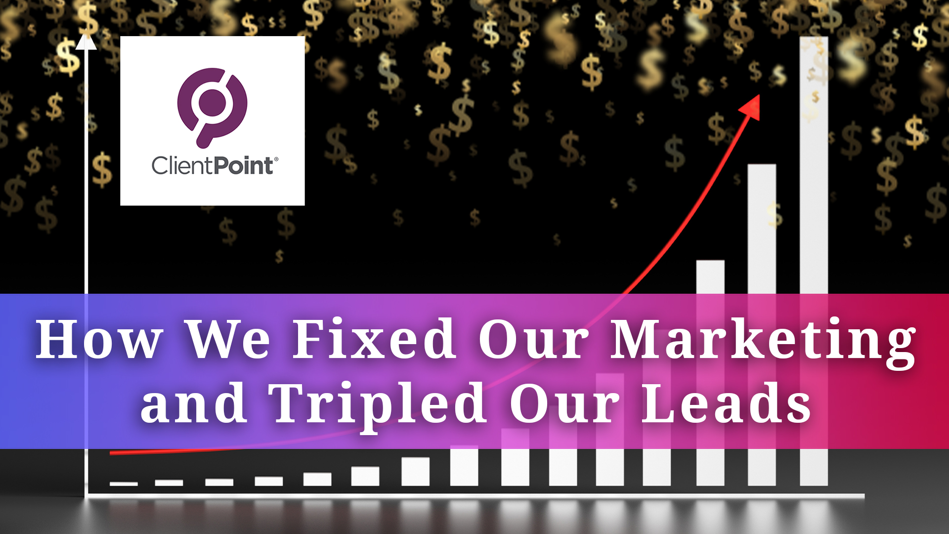 How We Fixed Our Marketing and Tripled Our Leads