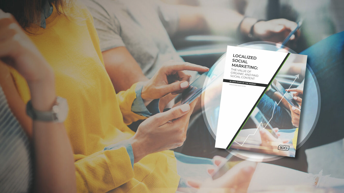 SOCi Finds Organic Engagement and Boosting Key to Localized Social Marketing - SOCi -