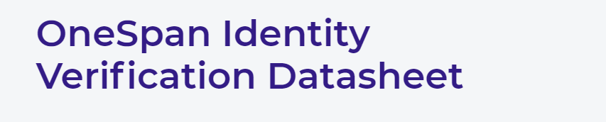 OneSpan Identity Verification​ Datasheet