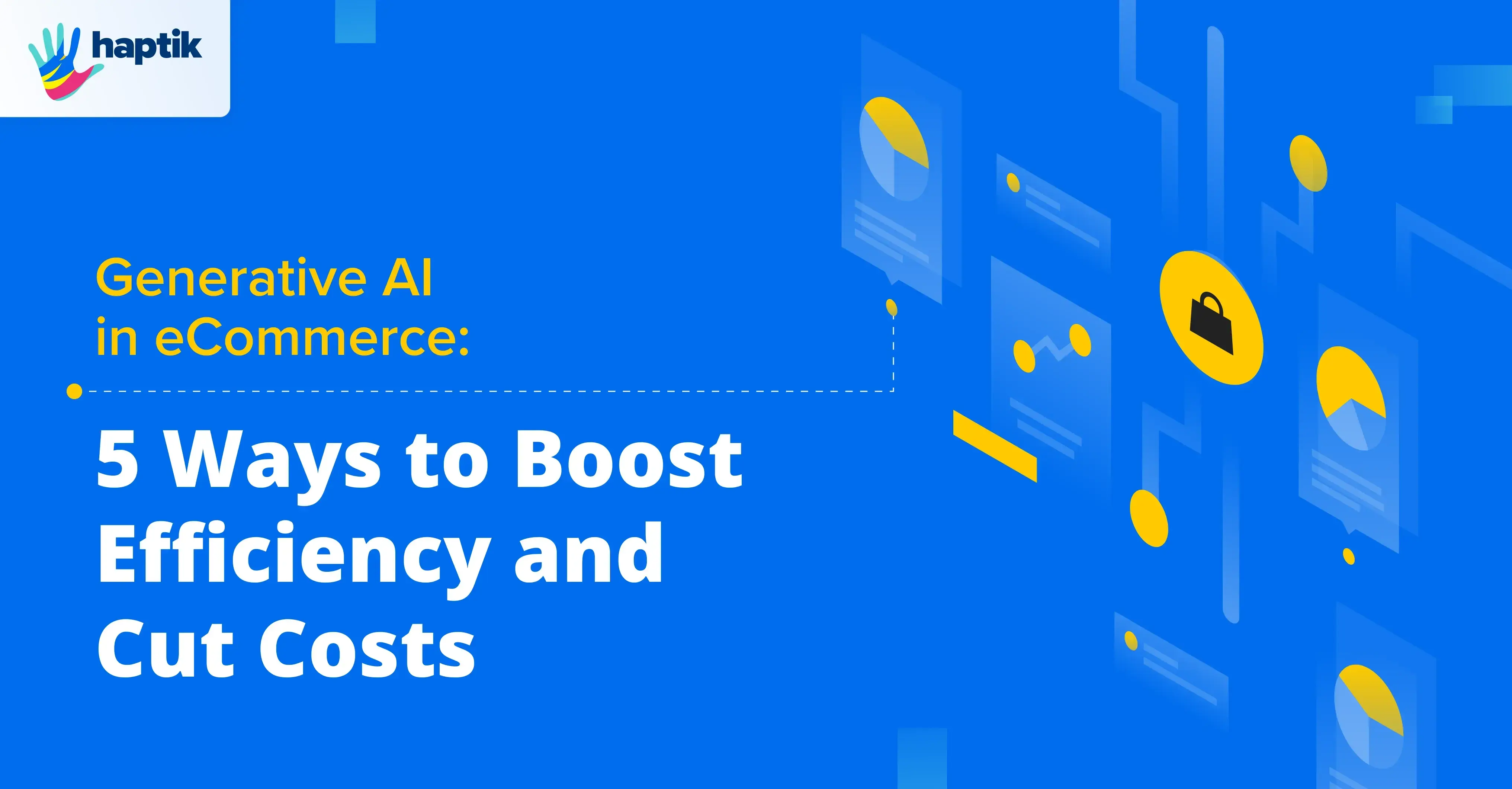 Generative AI in eCommerce: 5 Ways It Boosts Operational Efficiency (and Reduces Costs)