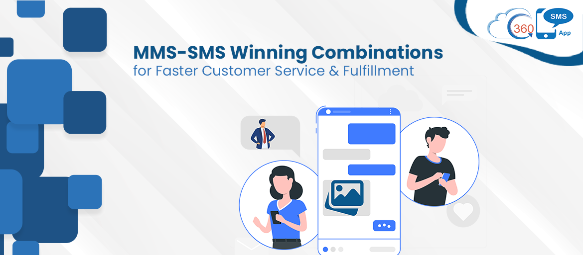MMS-SMS Winning Combinations for Faster Customer Service & Fulfillment