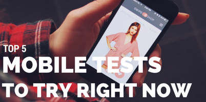 Top 5 Mobile Tests to Try This Month