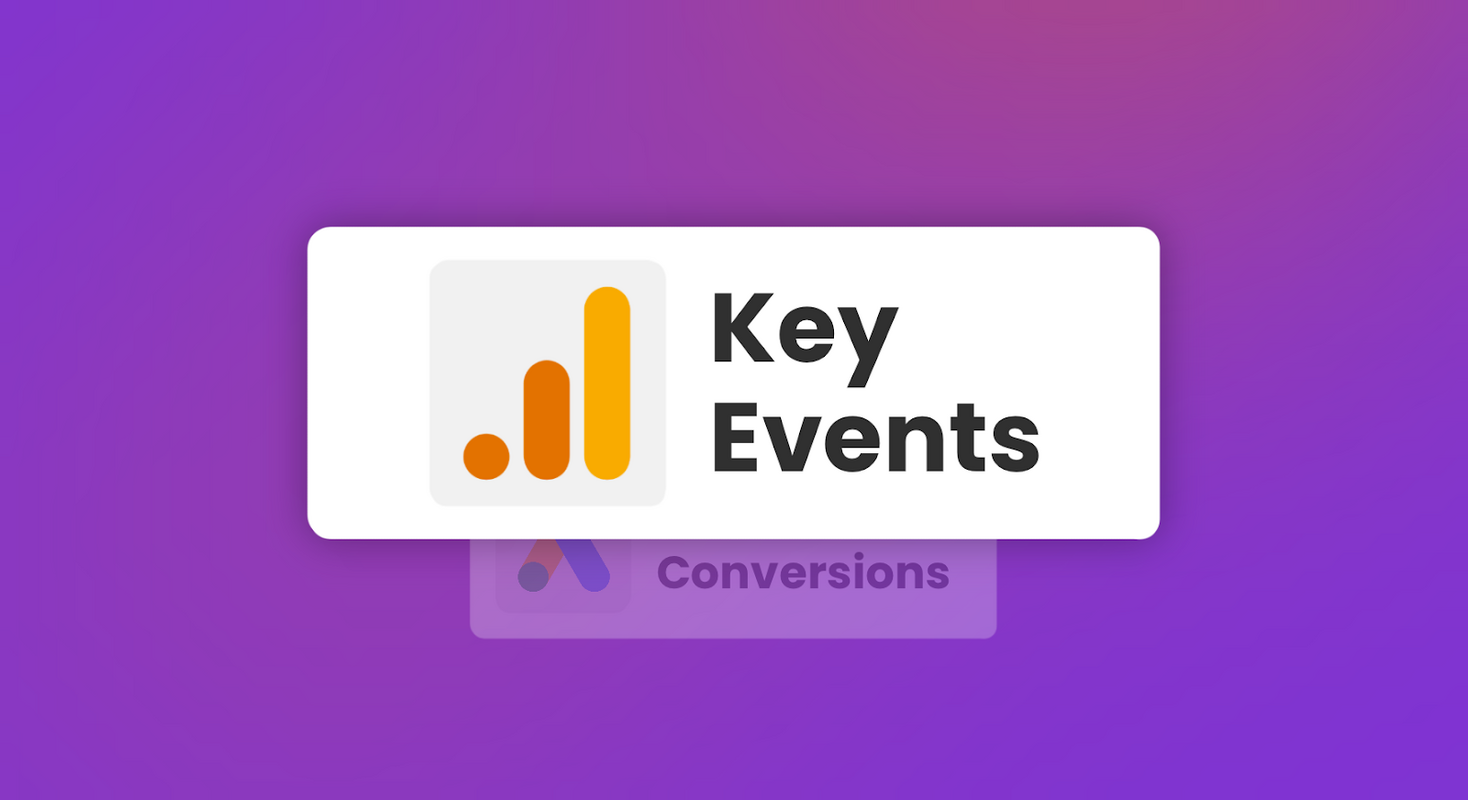 GA4 Key Events vs Conversions: What Marketers Need to Know