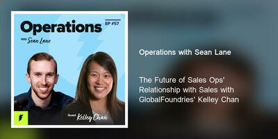 The Future of Sales Ops' Relationship with Sales with GlobalFoundries' Kelley Chan